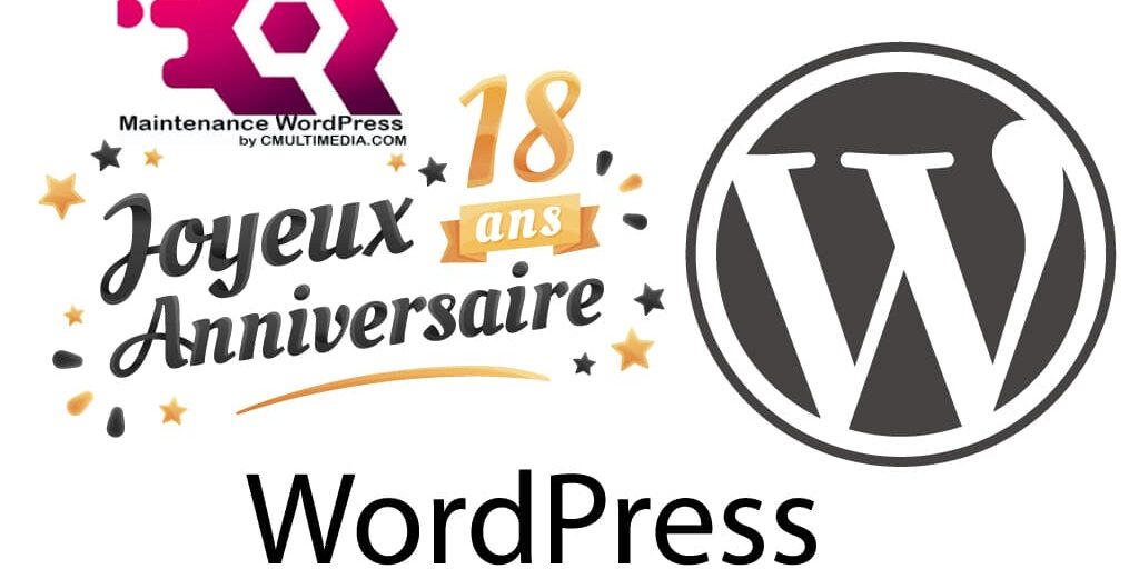 Joyeux Anniversaire Au Cms Wordpress 18 Ans Maintenance Wordpress Cms