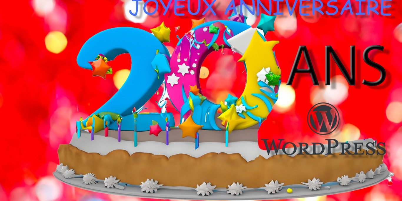 WordPress à 20 ans : Joyeux anniversaire | maintenance wordpress cms